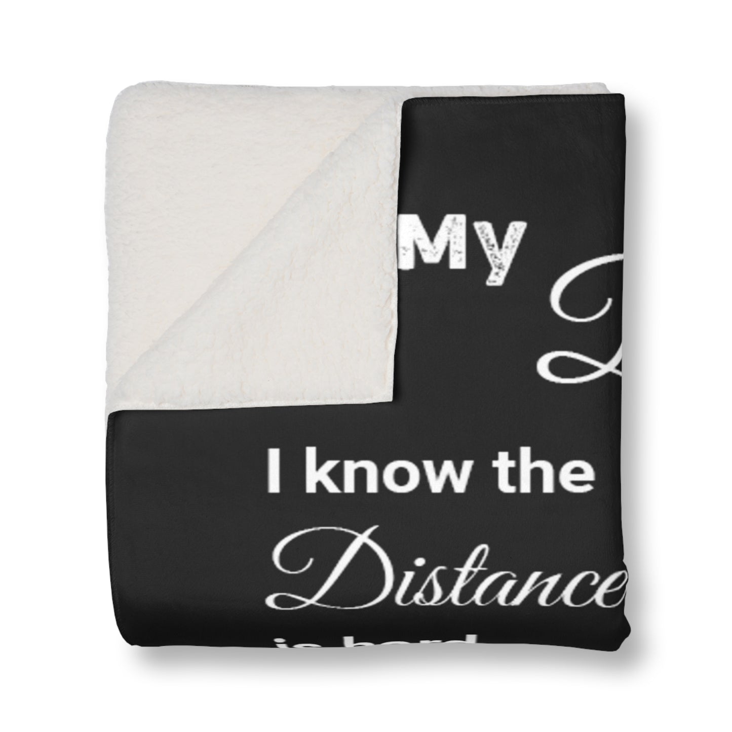To My Baby Mother I Know The Distance Is Hard Sherpa Blanket
