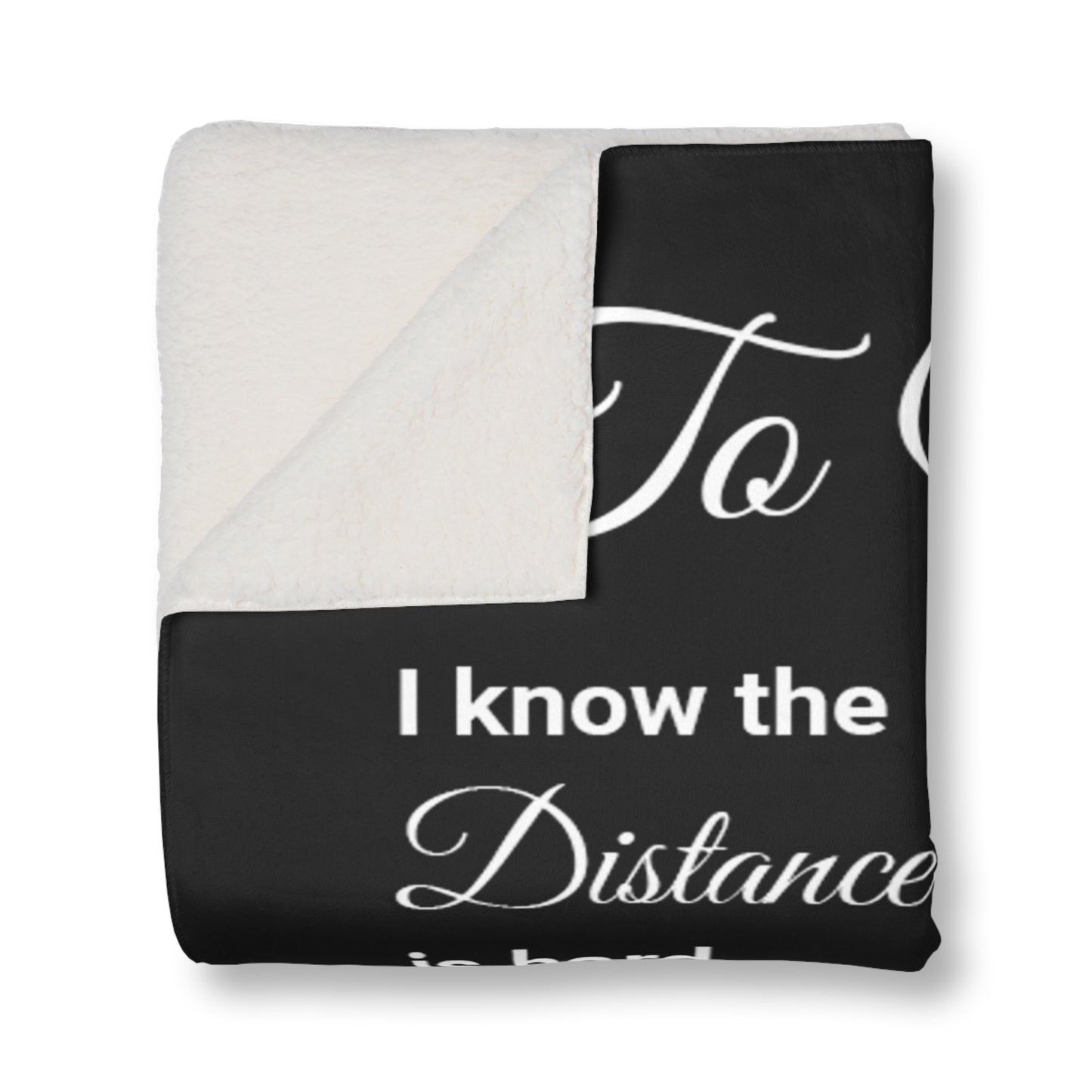 To My Wife I Know The Distance Personalized Sherpa Blanket 50" x 60"