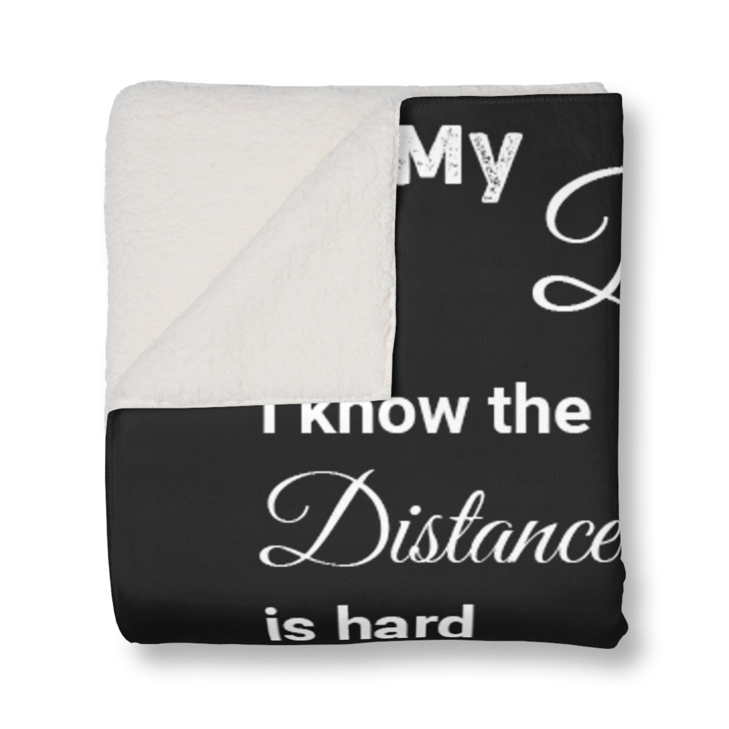 To My Baby Mother I Know The Distance Is Hard Sherpa Blanket