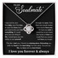 To My Soulmate You Are My Life My Love And My Best Friend