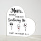 Mom Thanks For Not Swallowing Us Printed Heart Shaped Acrylic Plaque