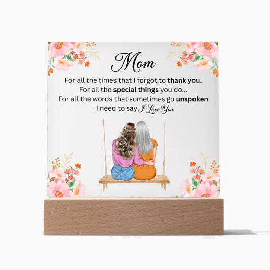 Mom For All The Times I Forgot To Thank You Square Acrylic Plaque