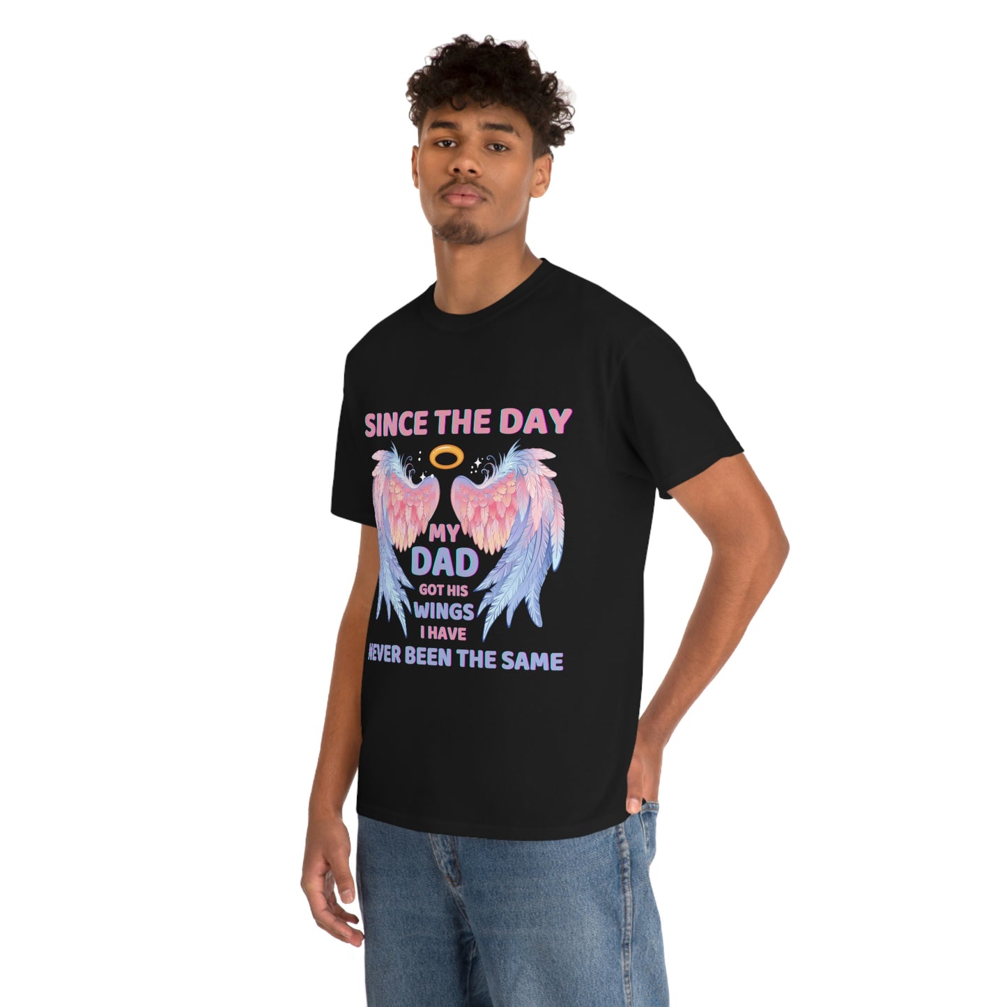 Since The Day My Dad Got His Wings Unisex Heavy Cotton Tee
