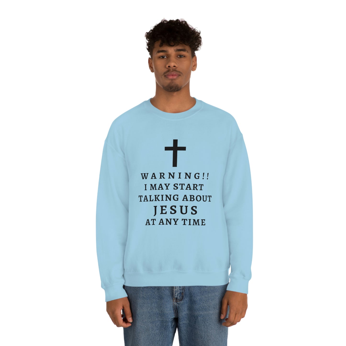 Warning I May Start Talking About Jesus  Unisex Heavy Blend™ Crewneck Sweatshirt