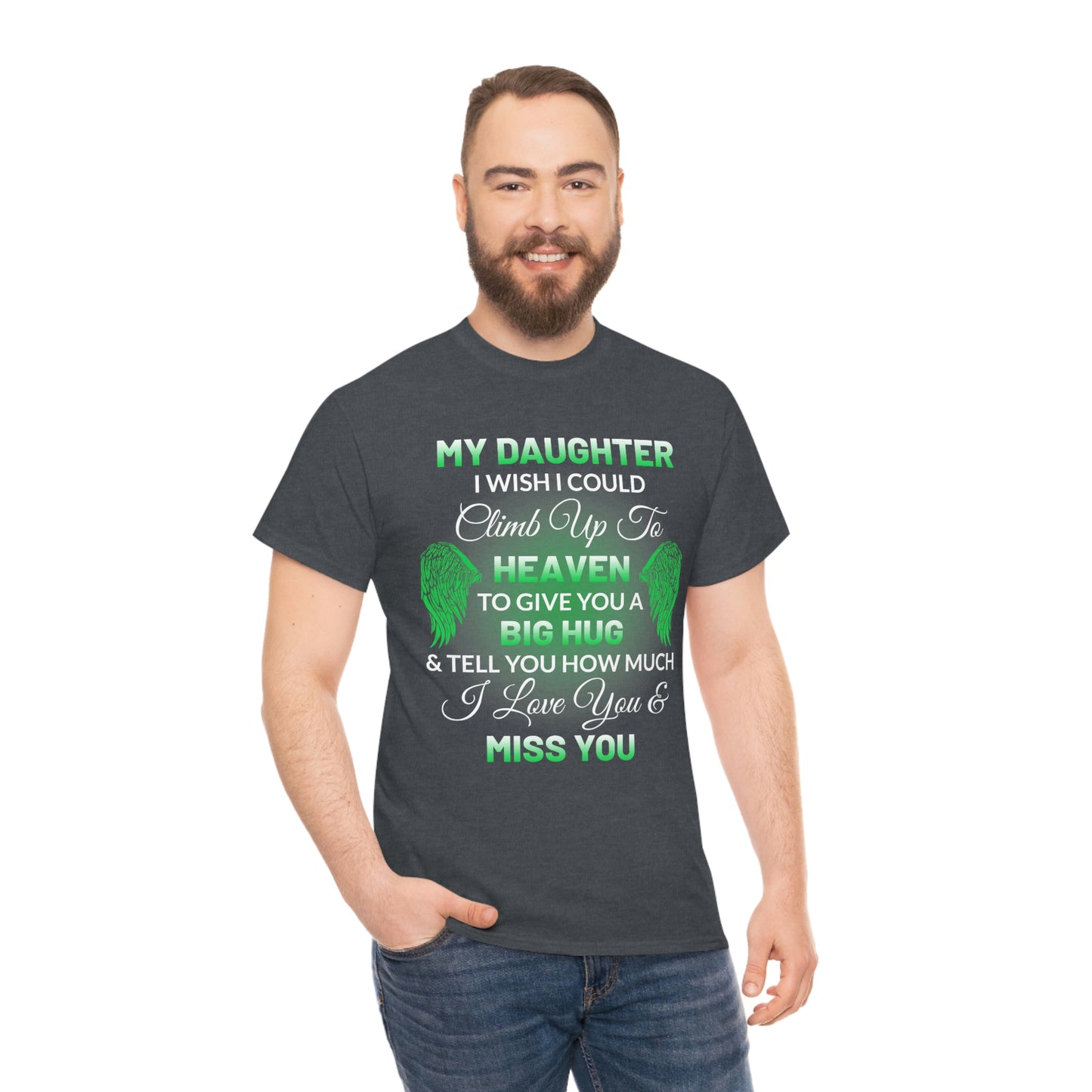 My Daughter I Miss You Unisex Heavy Cotton Tee