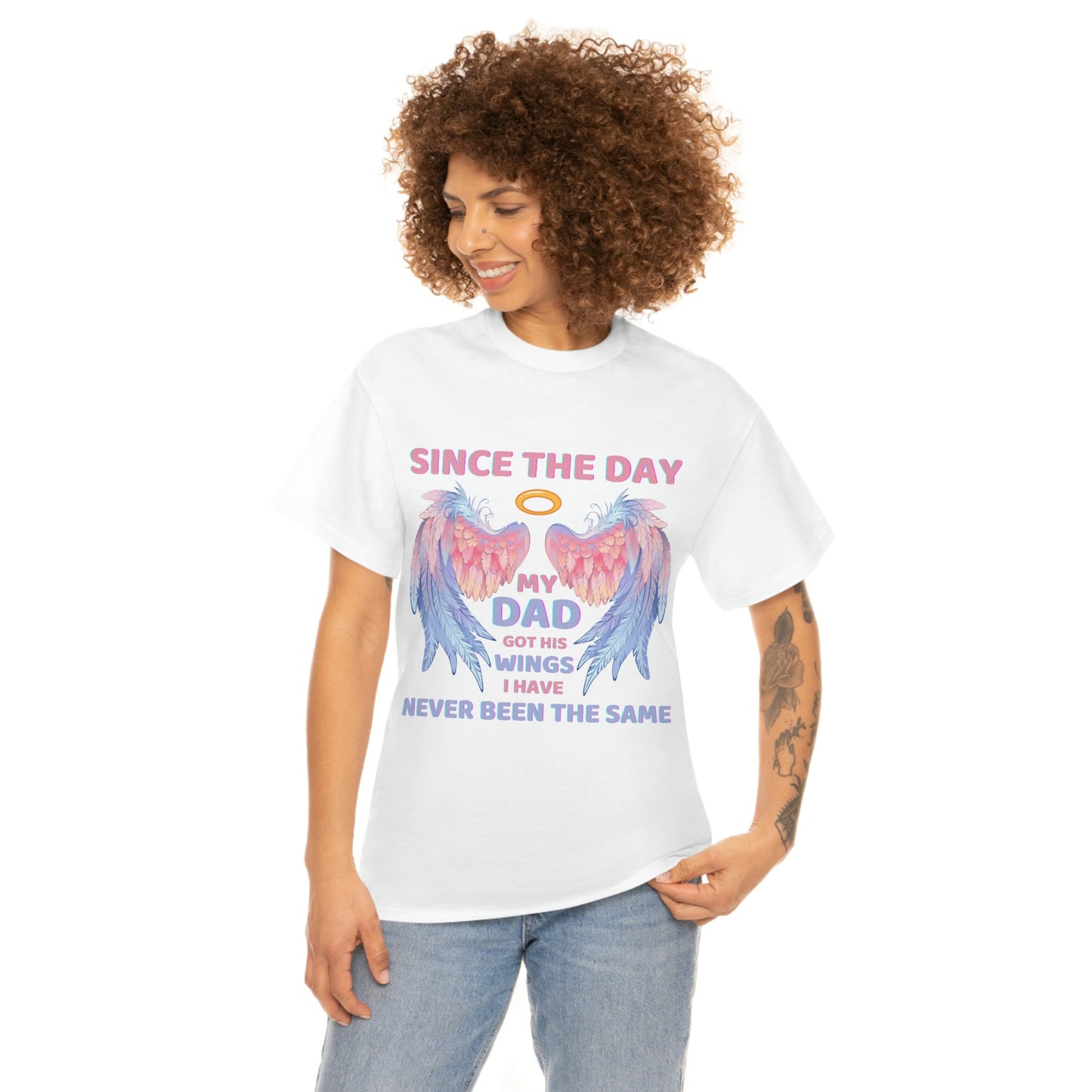 Since The Day My Dad Got His Wings Unisex Heavy Cotton Tee