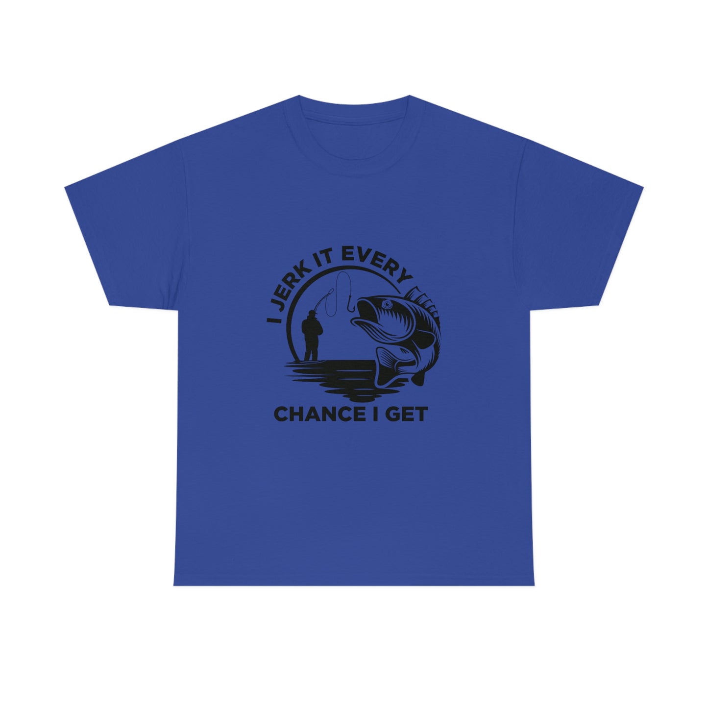I Jerk It Every Chance I Get Unisex Heavy Cotton Tee