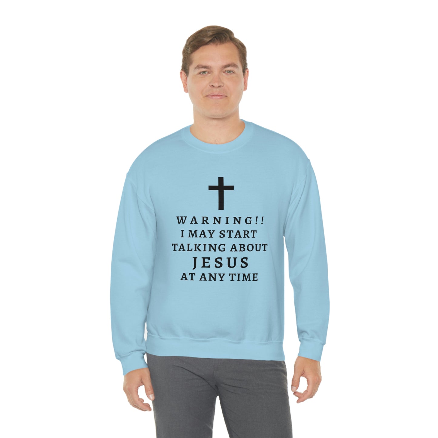 Warning I May Start Talking About Jesus  Unisex Heavy Blend™ Crewneck Sweatshirt