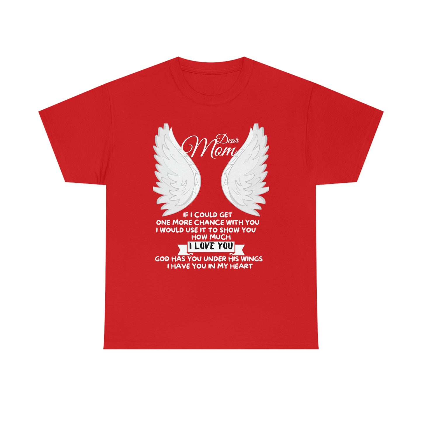 Dear Mom If I Could Get One More Chance Unisex Heavy Cotton Tee