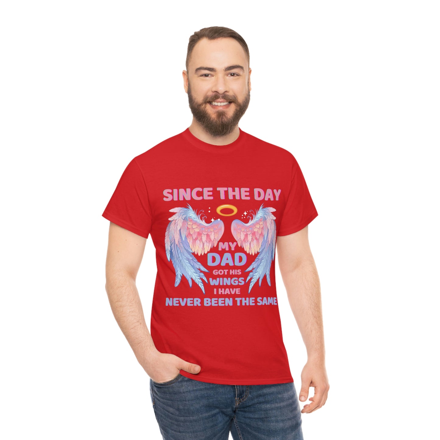 Since The Day My Dad Got His Wings Unisex Heavy Cotton Tee