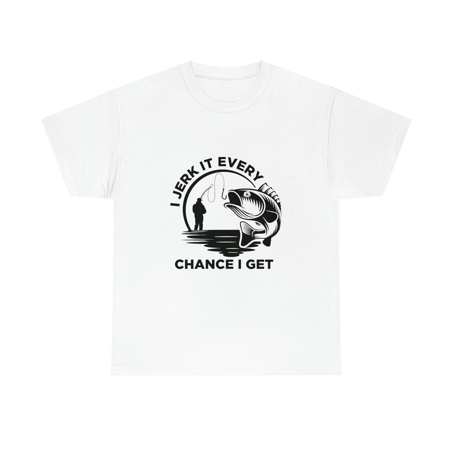 I Jerk It Every Chance I Get Unisex Heavy Cotton Tee