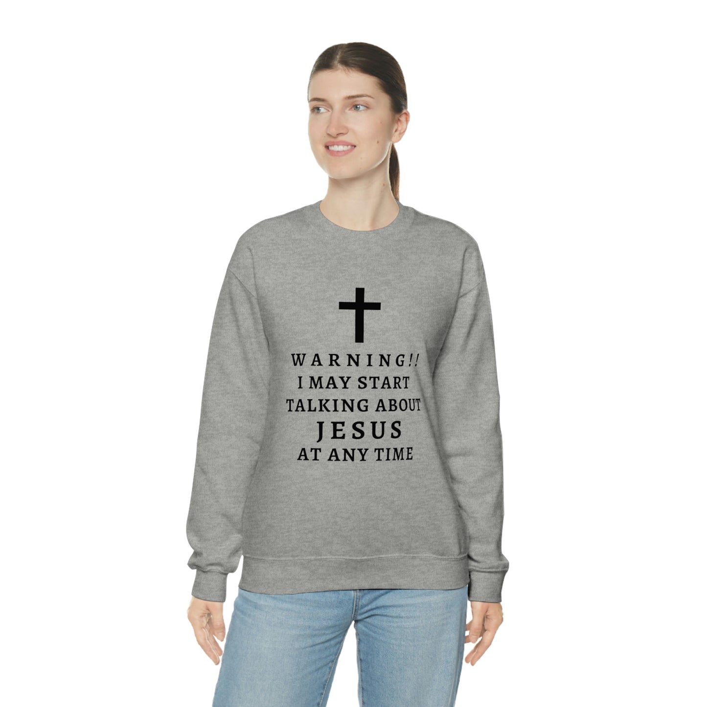 Warning I May Start Talking About Jesus  Unisex Heavy Blend™ Crewneck Sweatshirt