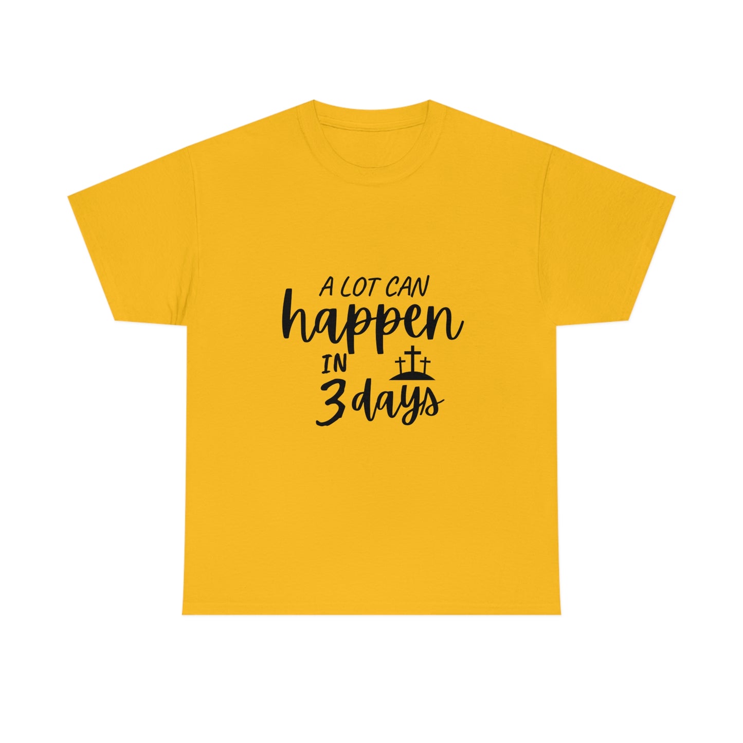 A Lot Can Happen In 3 Days Easter Unisex Heavy Cotton Tee