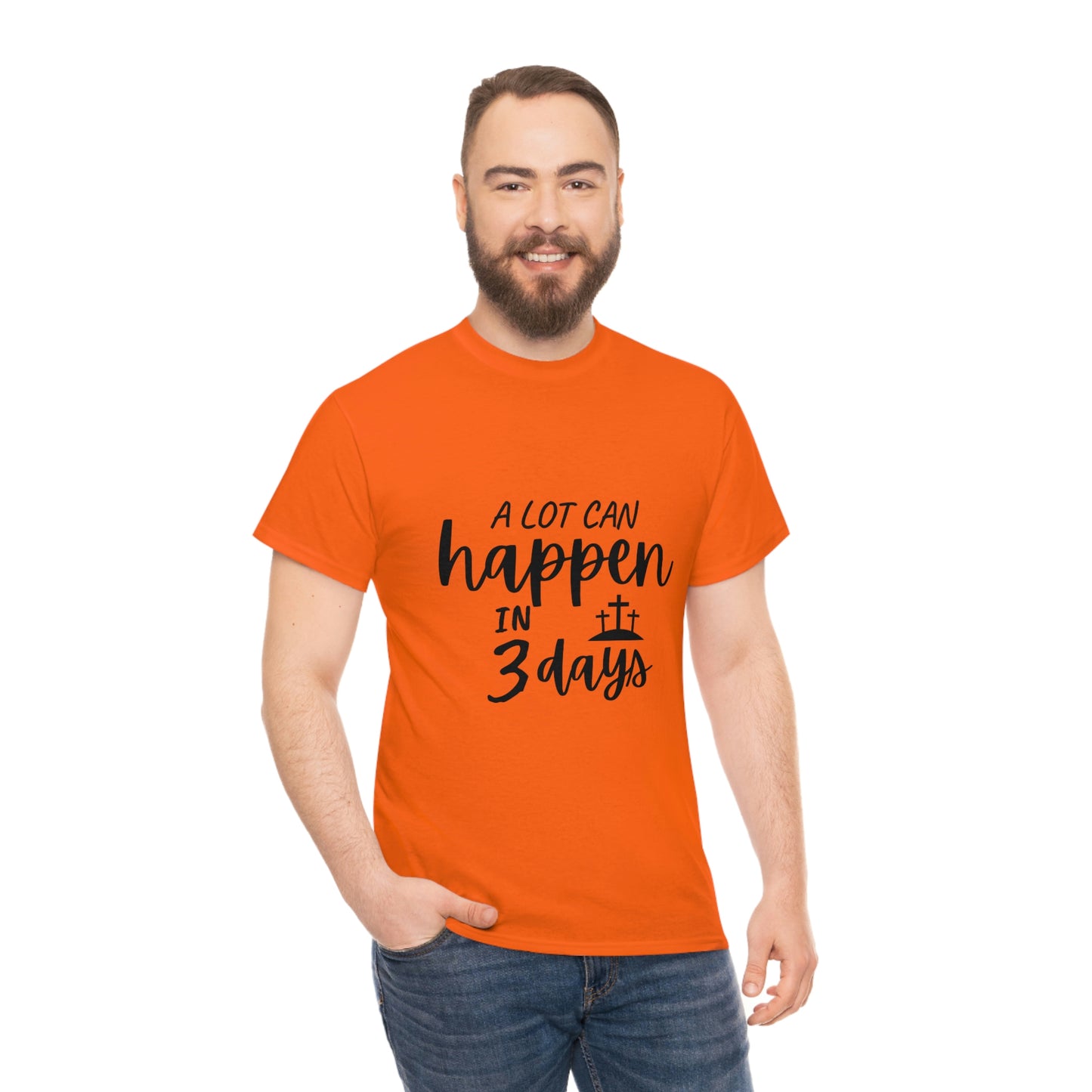 A Lot Can Happen In 3 Days Easter Unisex Heavy Cotton Tee