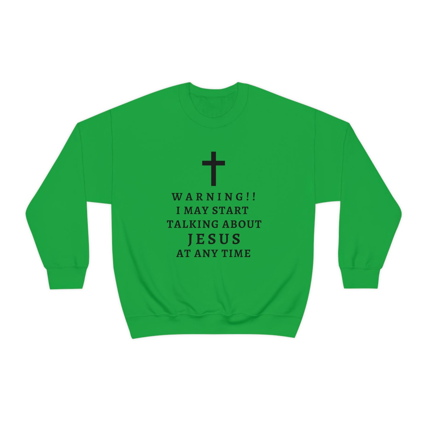 Warning I May Start Talking About Jesus  Unisex Heavy Blend™ Crewneck Sweatshirt