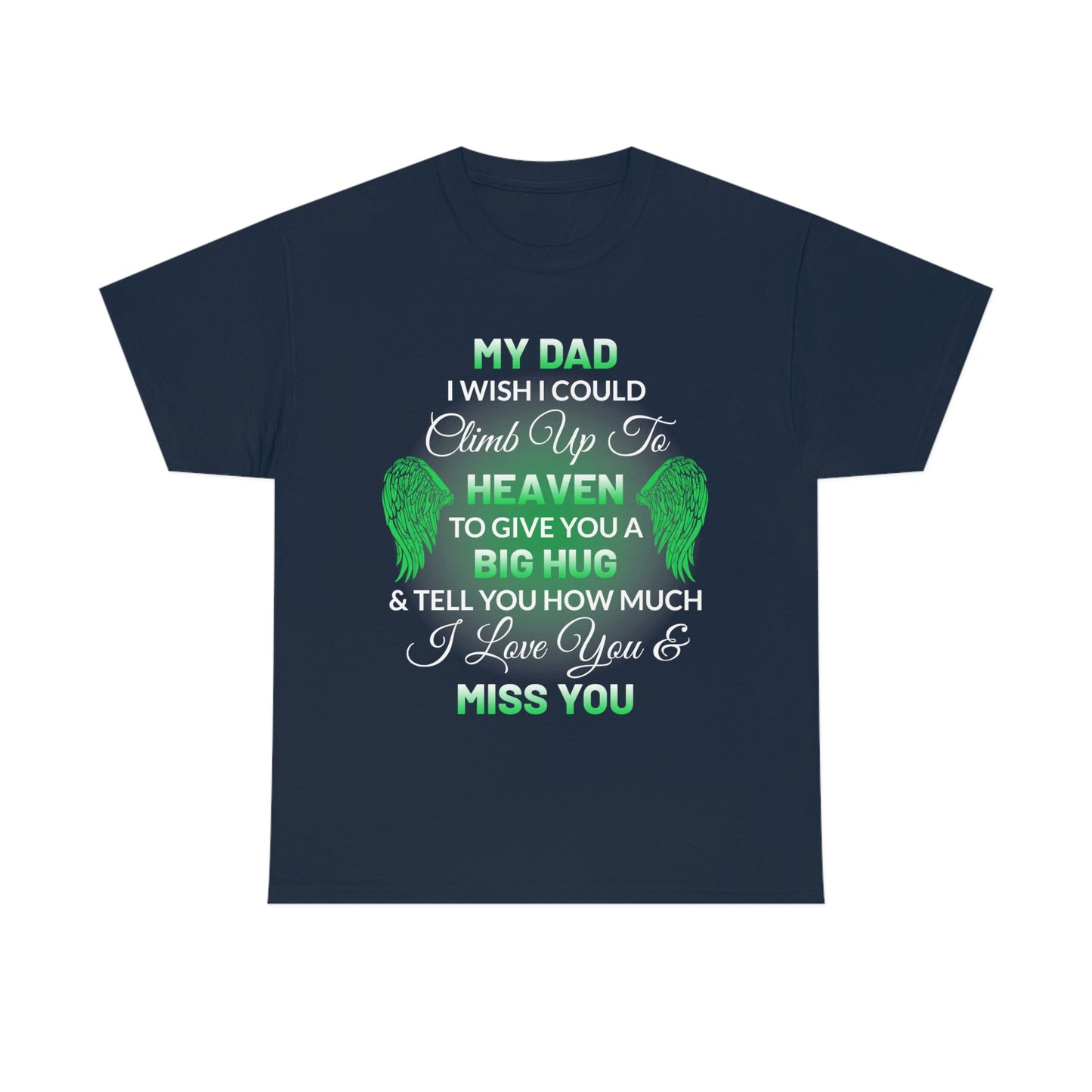 My Dad I Miss You Unisex Heavy Cotton Tee