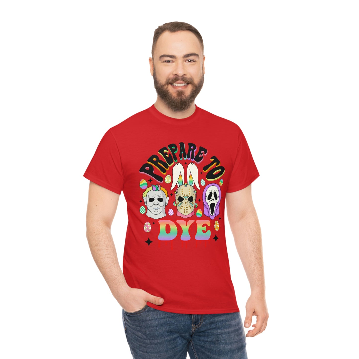 Prepare To DYE  Easter Unisex Heavy Cotton Tee