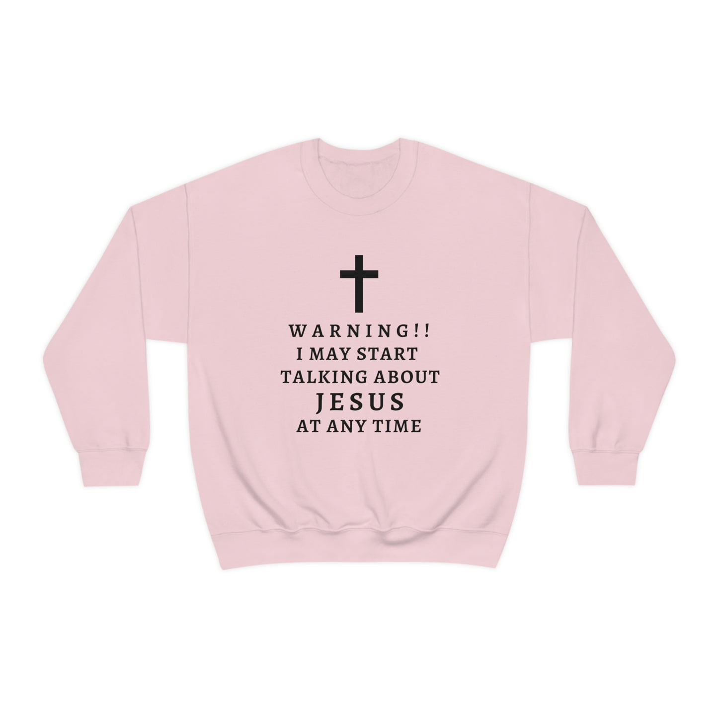 Warning I May Start Talking About Jesus  Unisex Heavy Blend™ Crewneck Sweatshirt