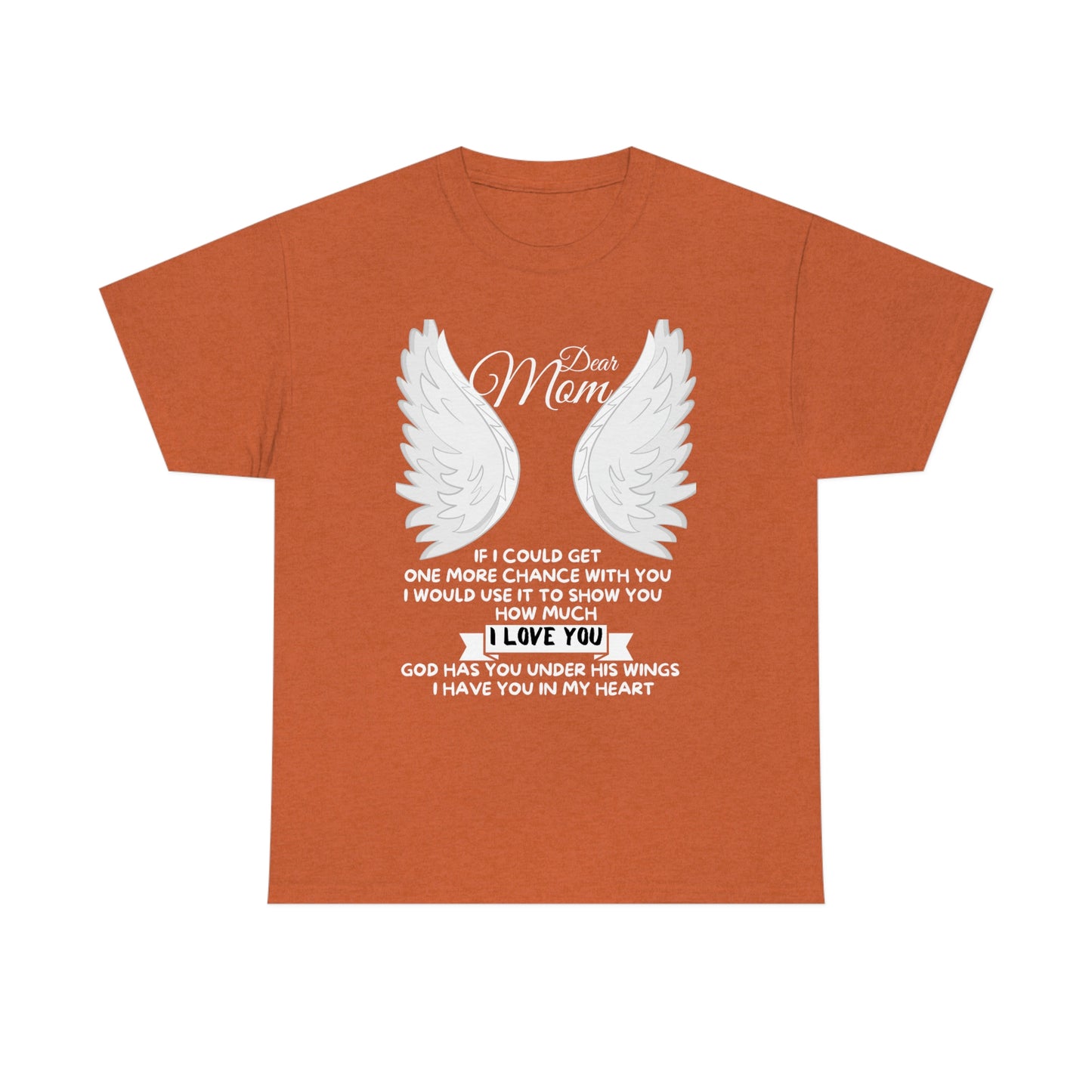Dear Mom If I Could Get One More Chance Unisex Heavy Cotton Tee