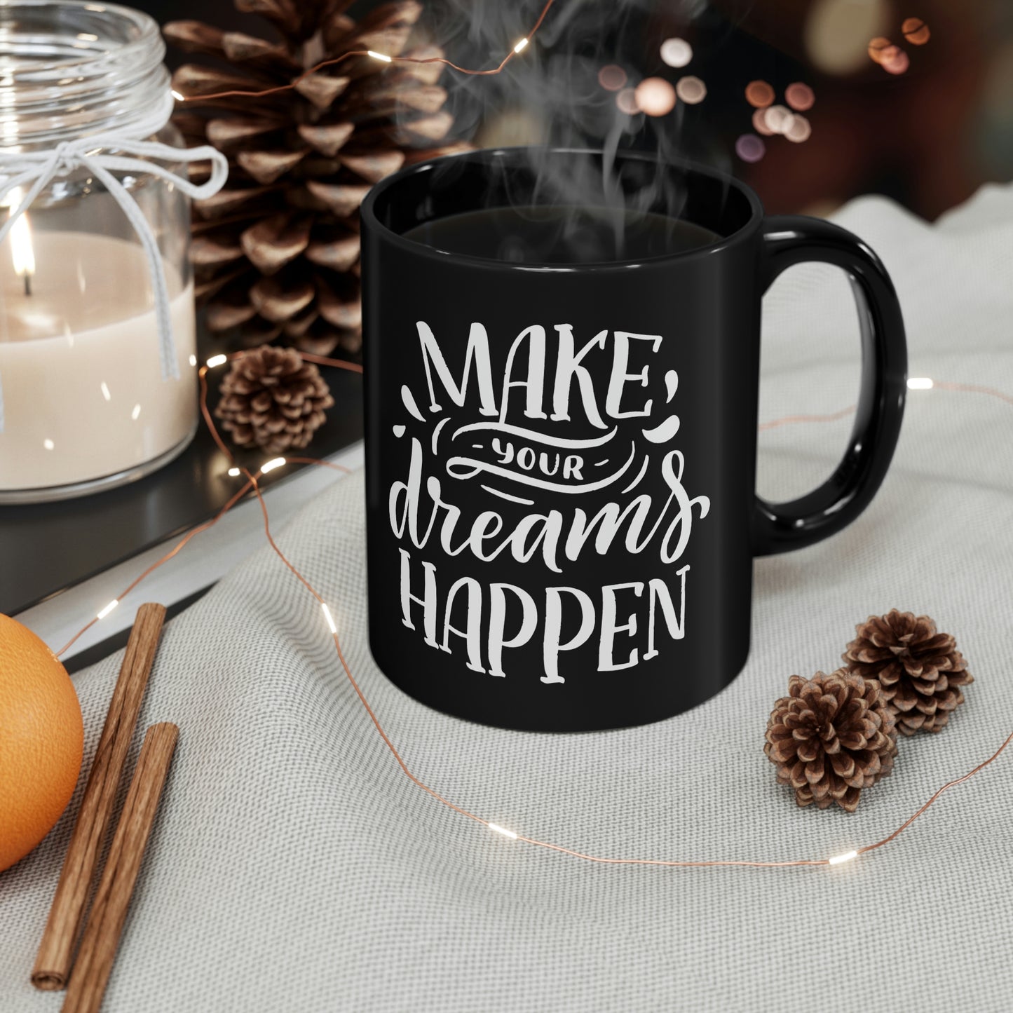 Make Your Dreams Happen 11oz Black Mug