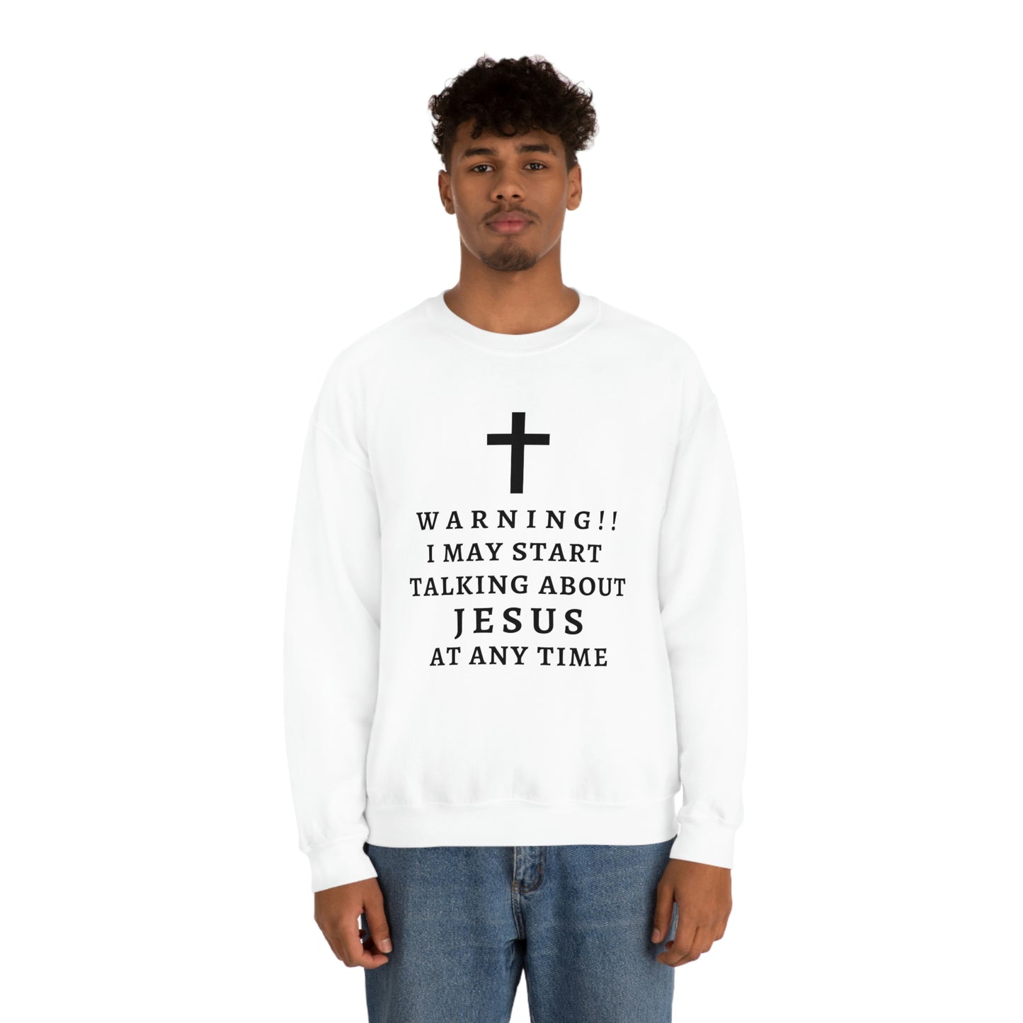Warning I May Start Talking About Jesus  Unisex Heavy Blend™ Crewneck Sweatshirt