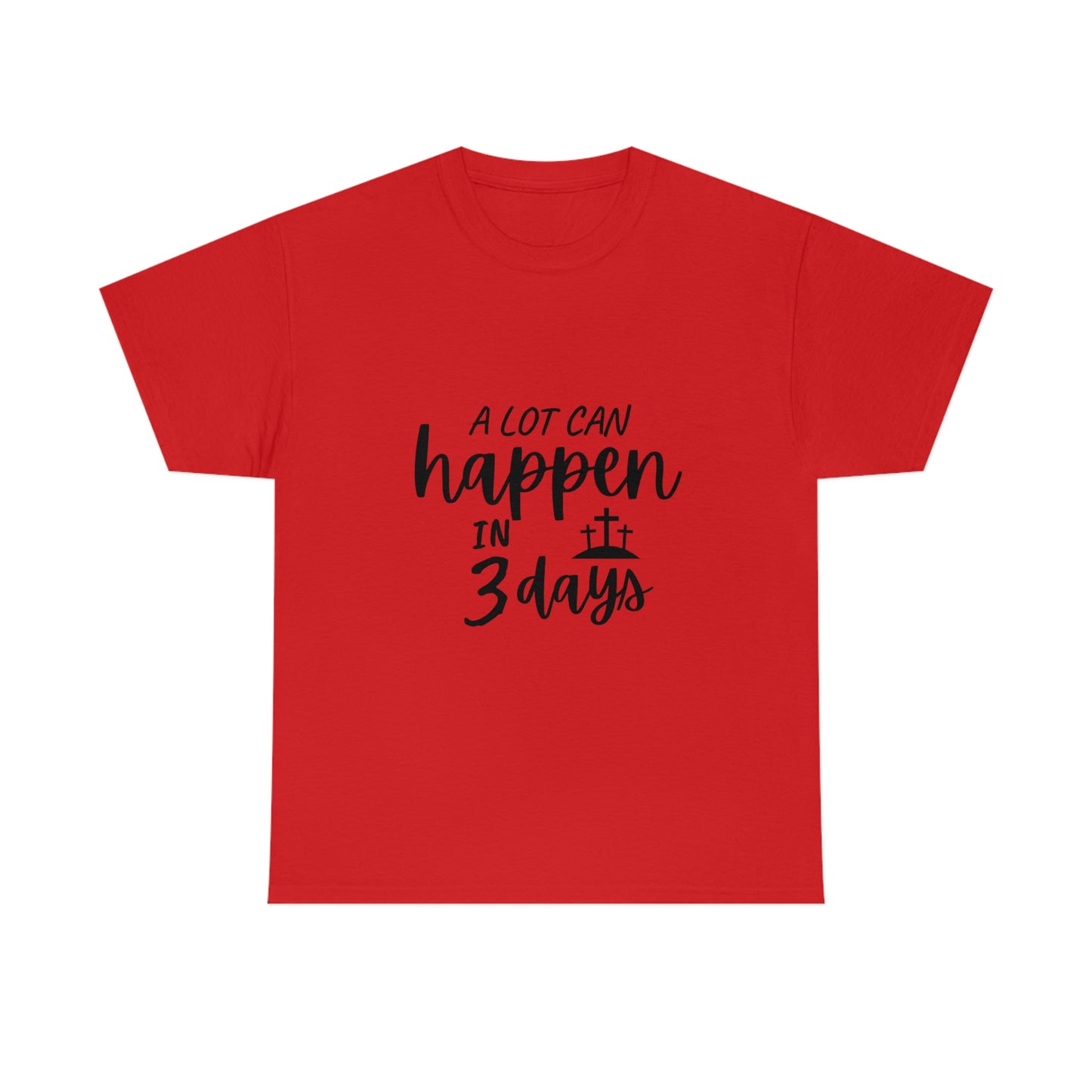 A Lot Can Happen In 3 Days Easter Unisex Heavy Cotton Tee