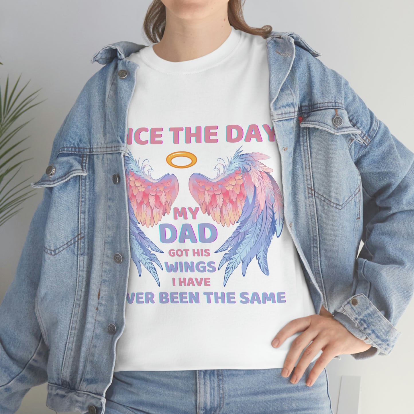 Since The Day My Dad Got His Wings Unisex Heavy Cotton Tee