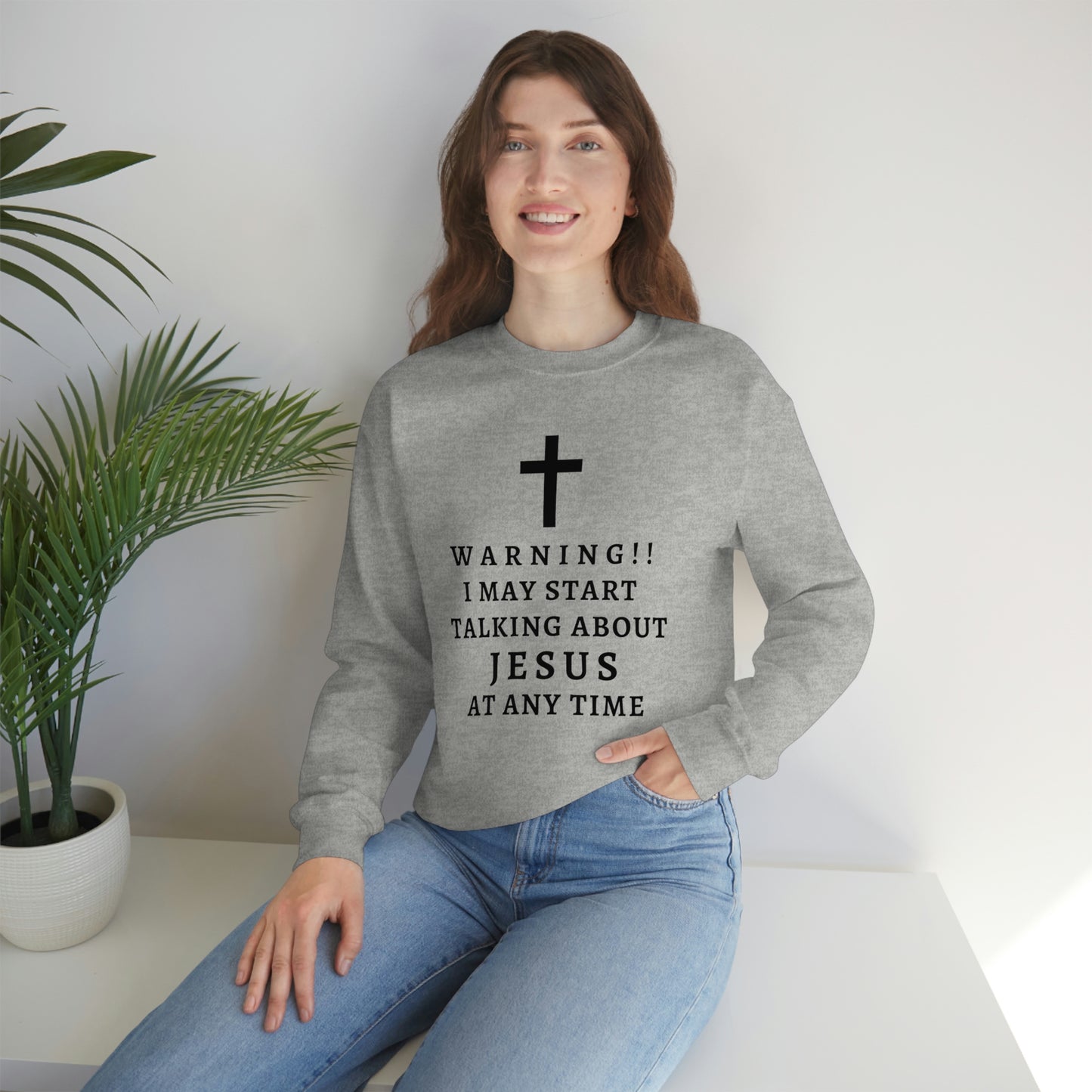 Warning I May Start Talking About Jesus  Unisex Heavy Blend™ Crewneck Sweatshirt