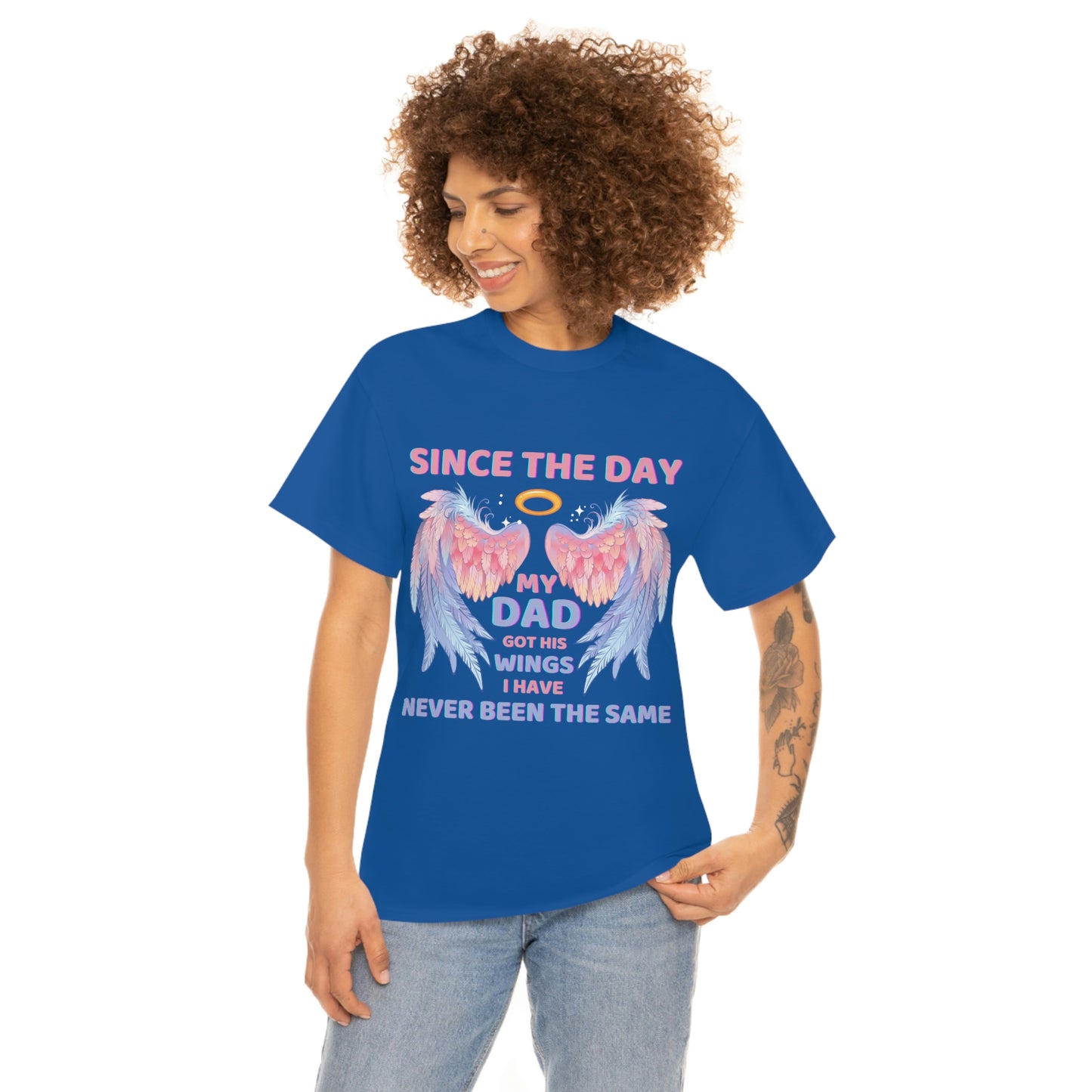 Since The Day My Dad Got His Wings Unisex Heavy Cotton Tee