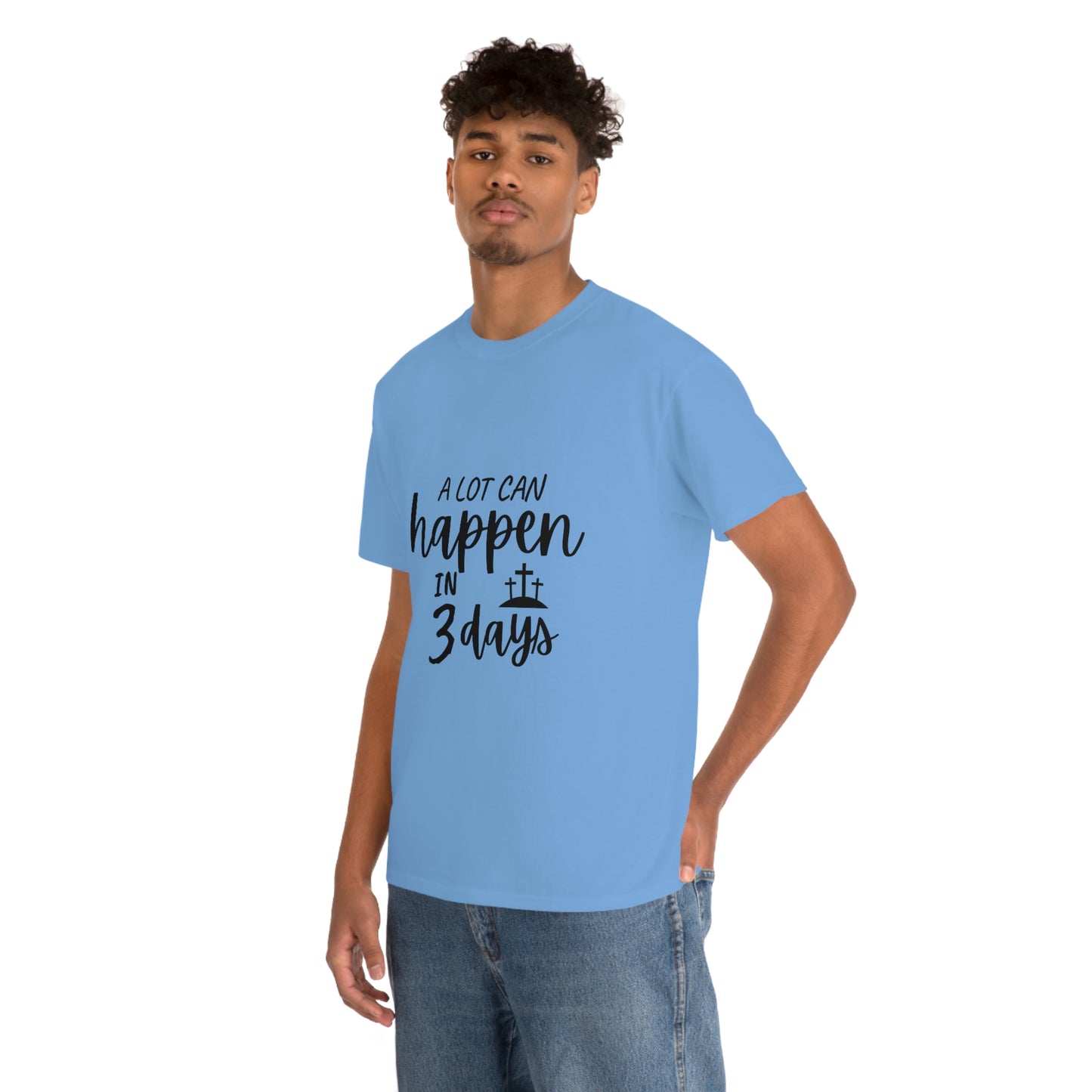 A Lot Can Happen In 3 Days Easter Unisex Heavy Cotton Tee