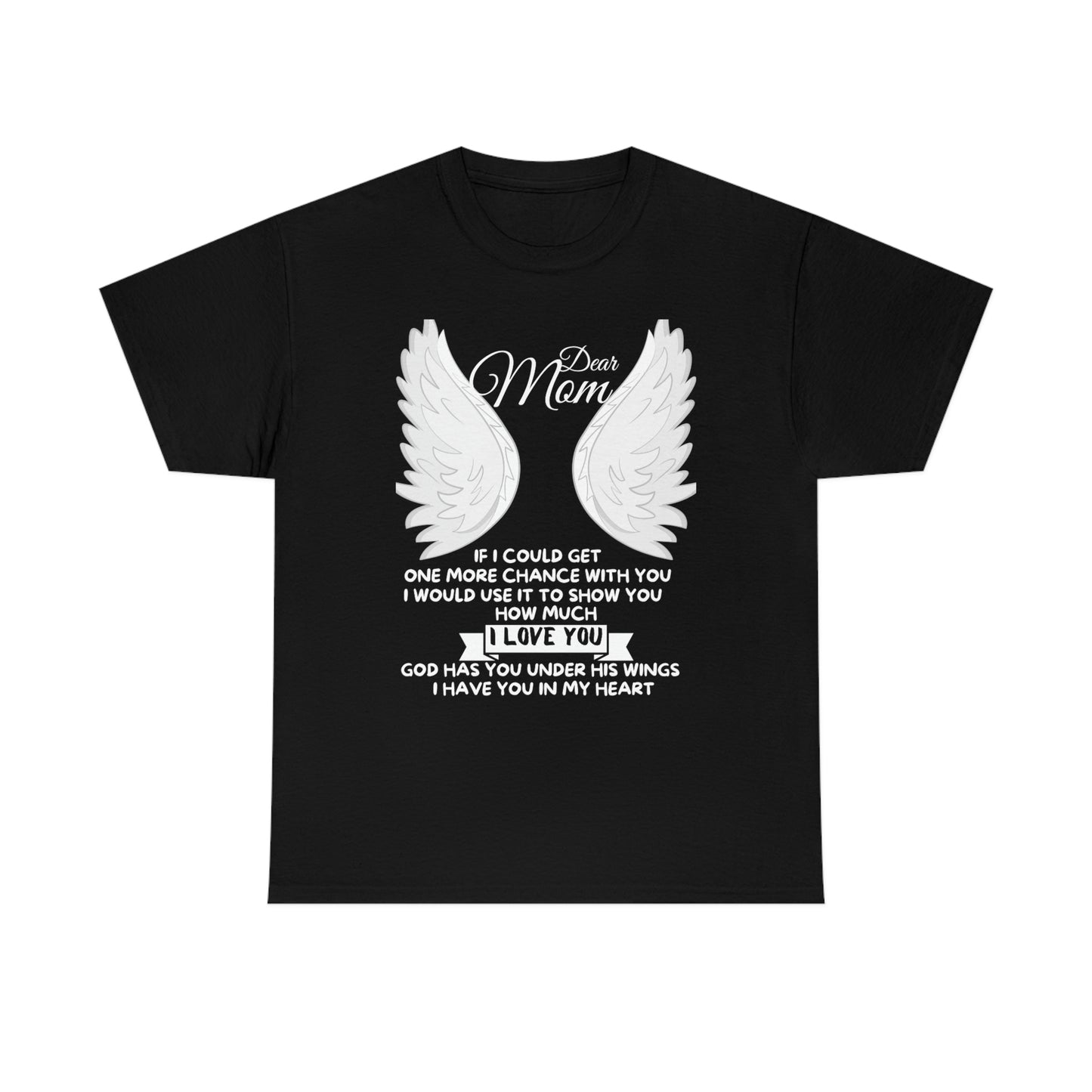 Dear Mom If I Could Get One More Chance Unisex Heavy Cotton Tee