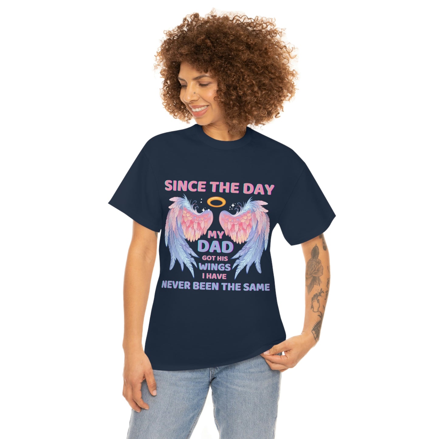 Since The Day My Dad Got His Wings Unisex Heavy Cotton Tee