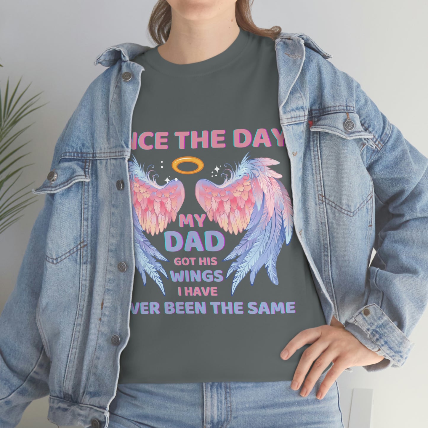 Since The Day My Dad Got His Wings Unisex Heavy Cotton Tee