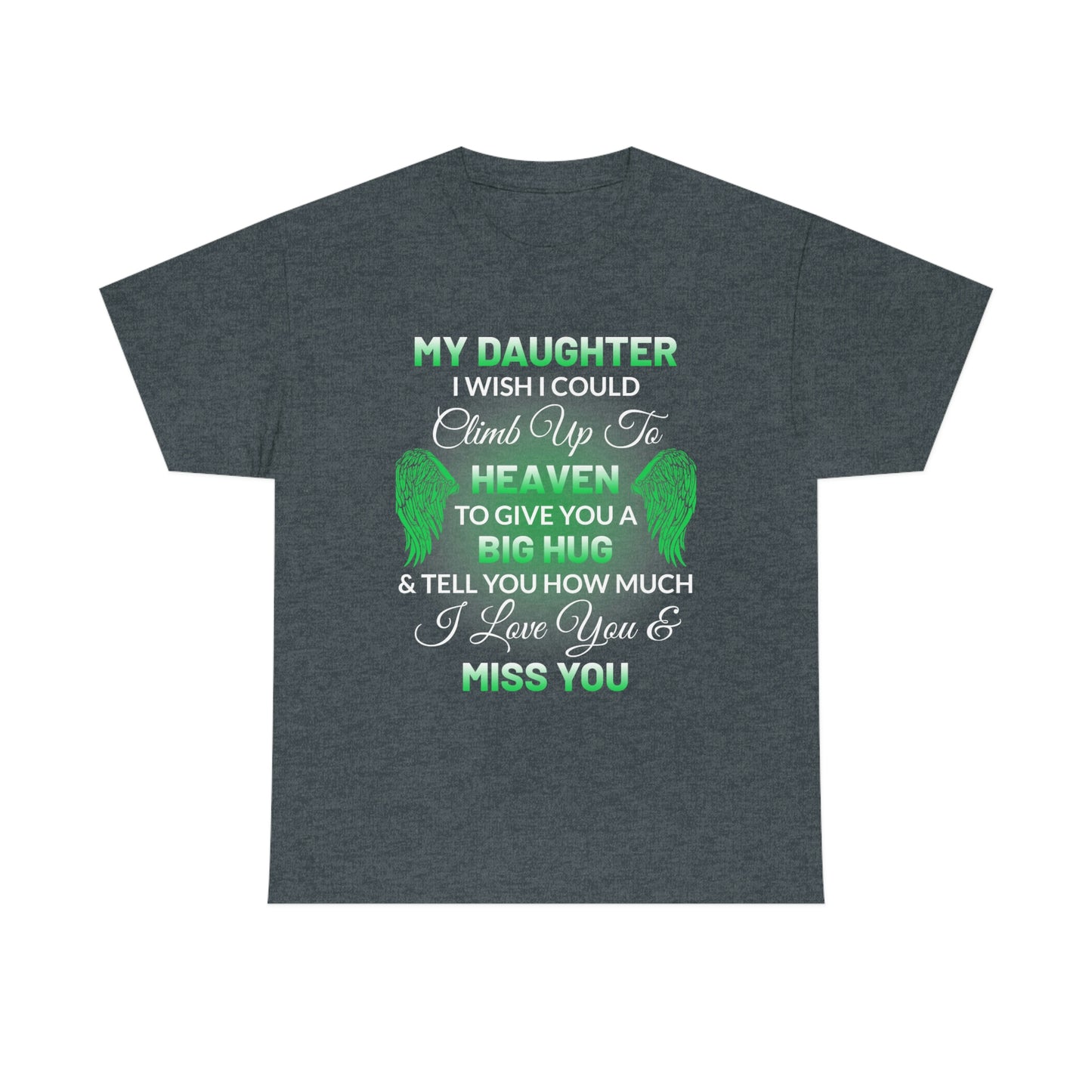 My Daughter I Miss You Unisex Heavy Cotton Tee