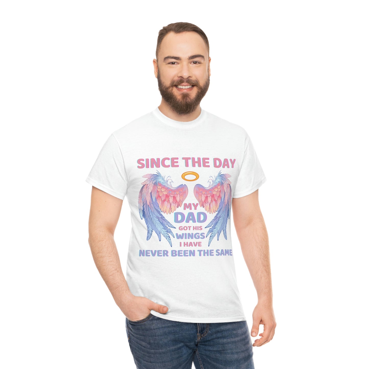 Since The Day My Dad Got His Wings Unisex Heavy Cotton Tee