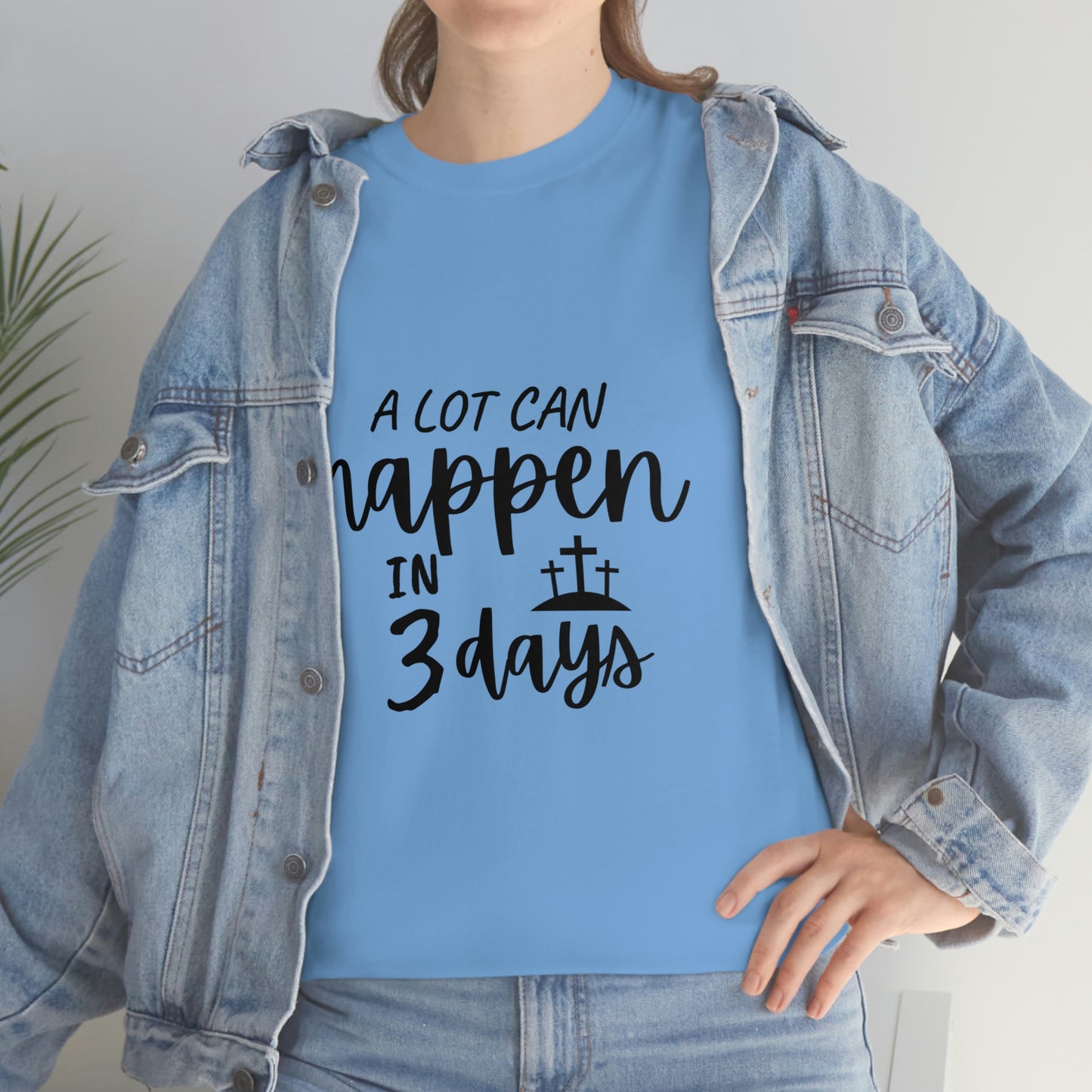 A Lot Can Happen In 3 Days Easter Unisex Heavy Cotton Tee