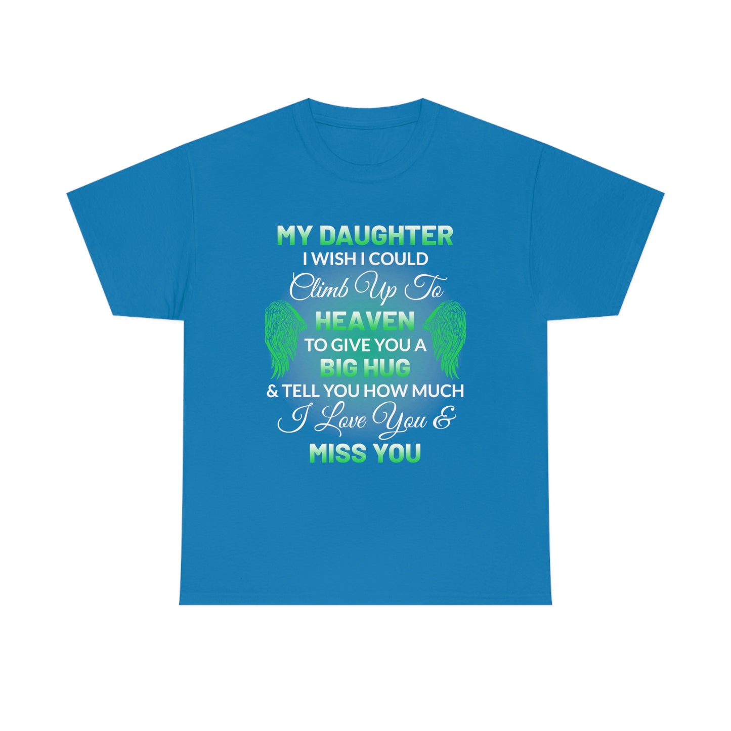 My Daughter I Miss You Unisex Heavy Cotton Tee