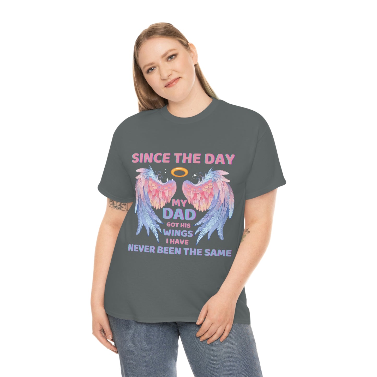 Since The Day My Dad Got His Wings Unisex Heavy Cotton Tee