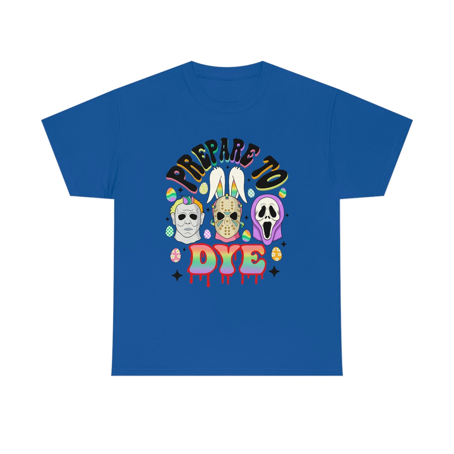 Prepare To DYE  Easter Unisex Heavy Cotton Tee