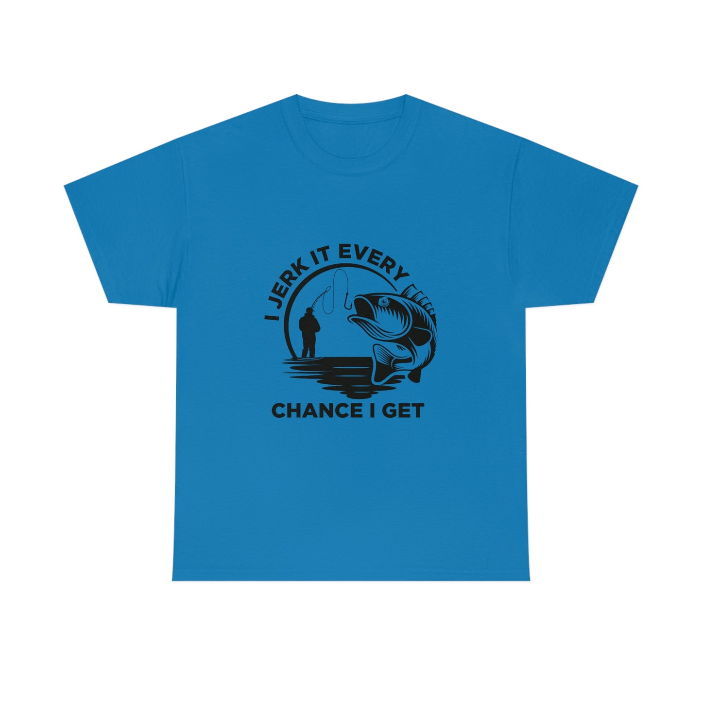 I Jerk It Every Chance I Get Unisex Heavy Cotton Tee