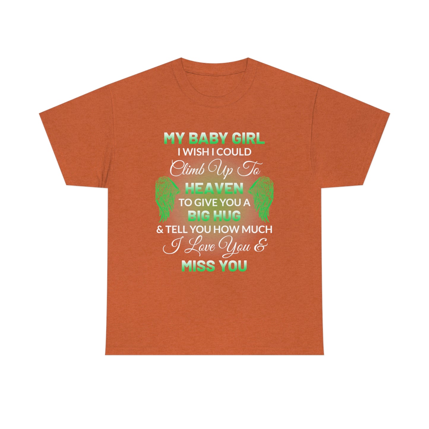 My Baby Girl I Miss You Unisex Heavy Cotton Tee
