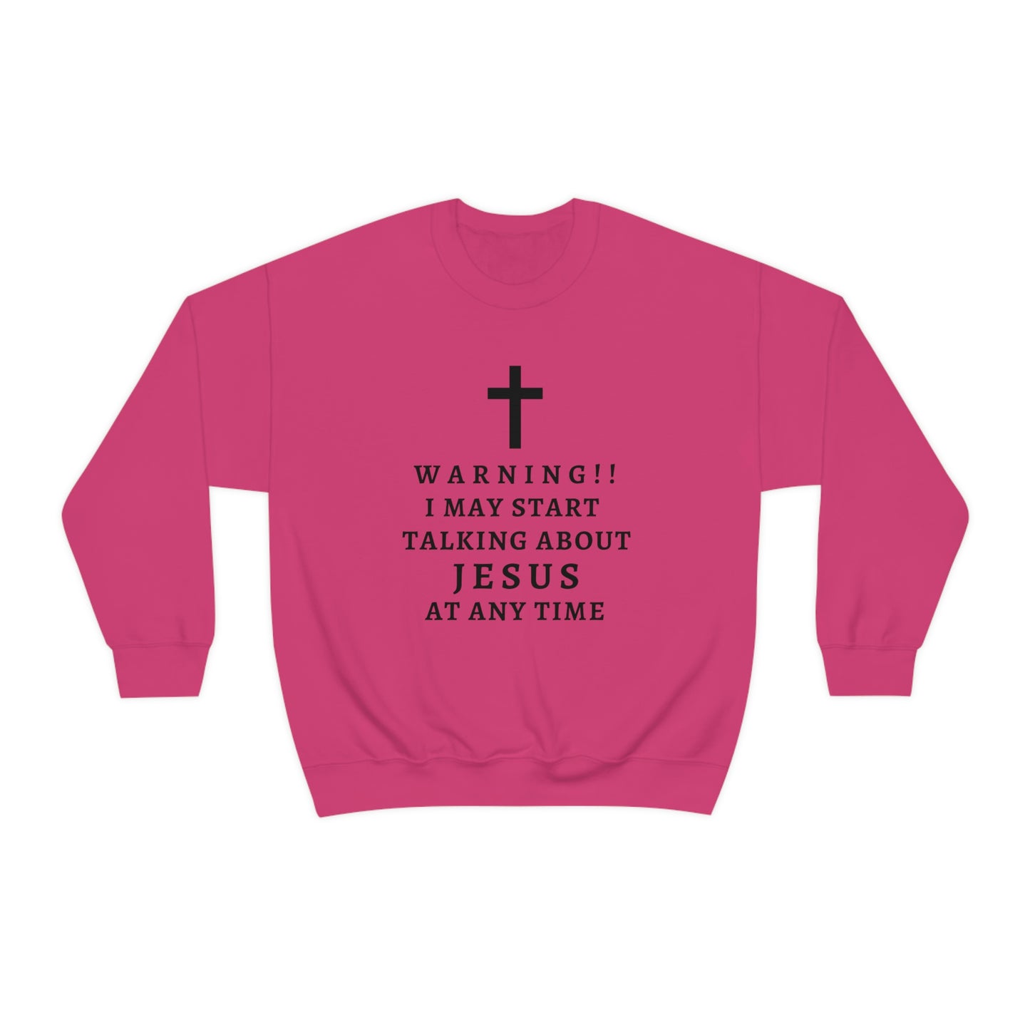 Warning I May Start Talking About Jesus  Unisex Heavy Blend™ Crewneck Sweatshirt