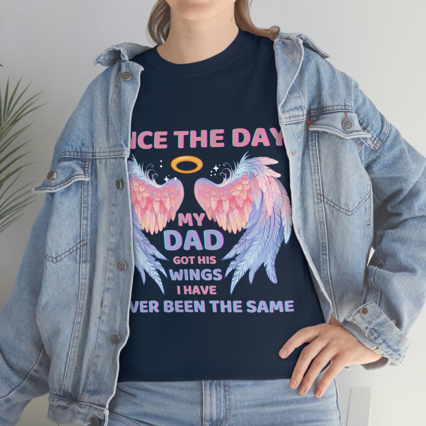 Since The Day My Dad Got His Wings Unisex Heavy Cotton Tee