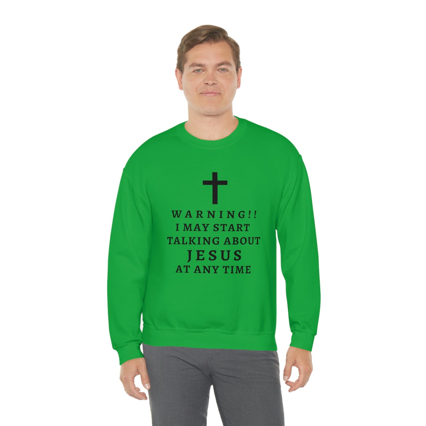 Warning I May Start Talking About Jesus  Unisex Heavy Blend™ Crewneck Sweatshirt