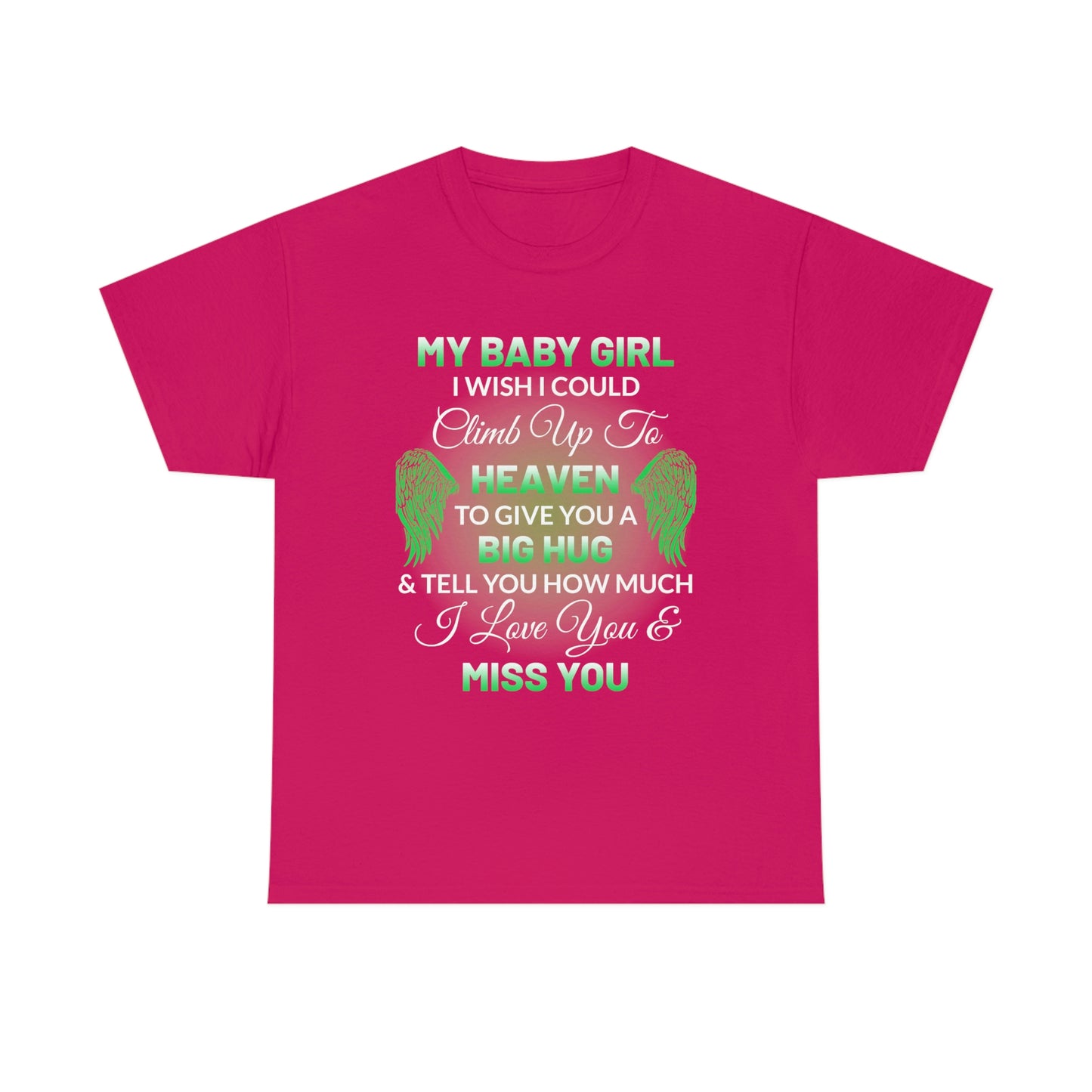 My Baby Girl I Miss You Unisex Heavy Cotton Tee