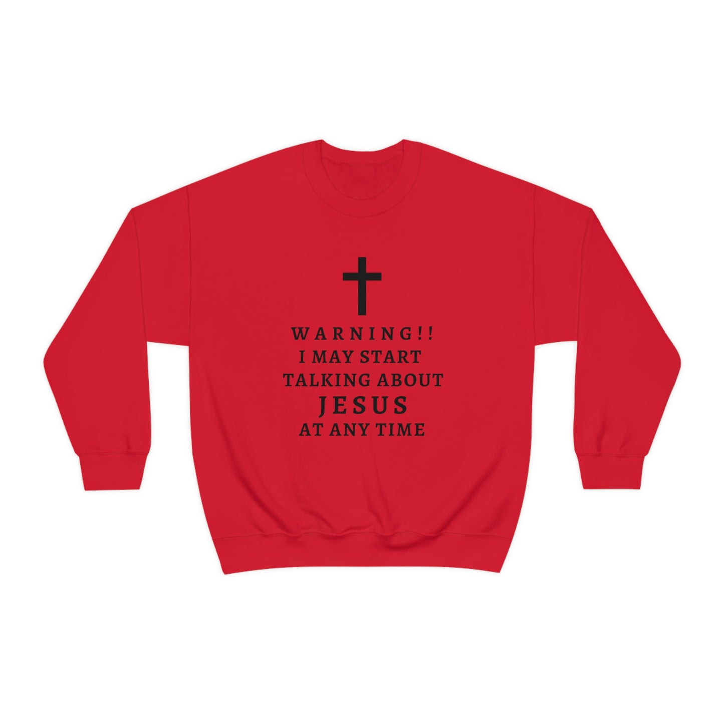 Warning I May Start Talking About Jesus  Unisex Heavy Blend™ Crewneck Sweatshirt