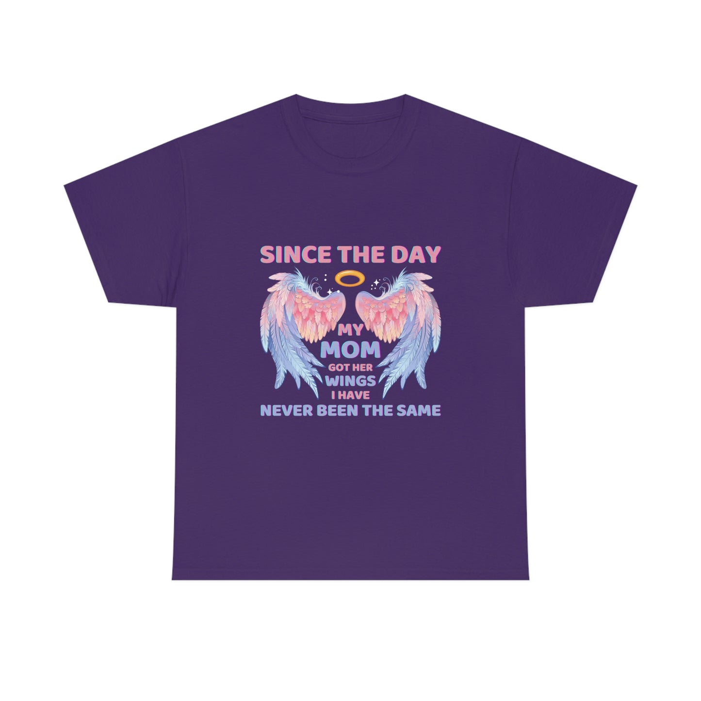 Since The Day My Mom Got Her Wings Unisex Heavy Cotton Tee
