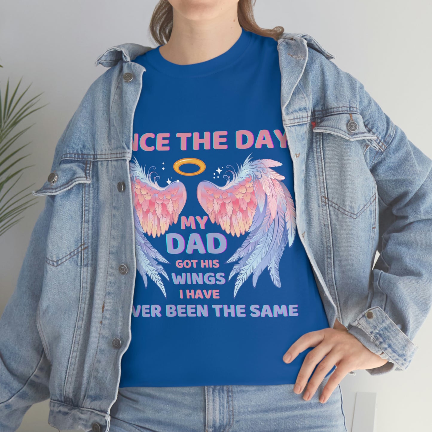 Since The Day My Dad Got His Wings Unisex Heavy Cotton Tee