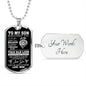 To My Son - Dog Tag   Love Mom