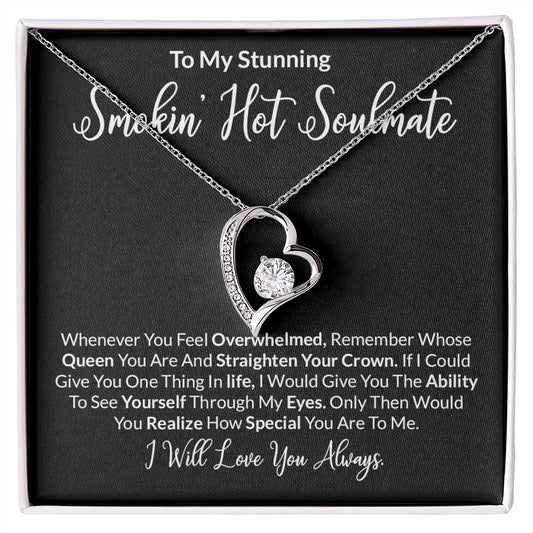 To My Stunning Smokin' Hot Soulmate Forever Love Necklace
